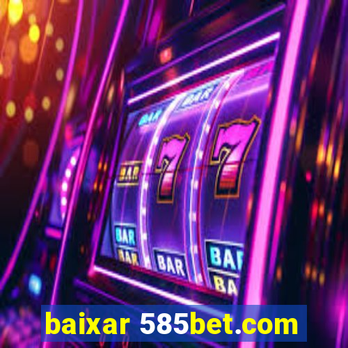 baixar 585bet.com